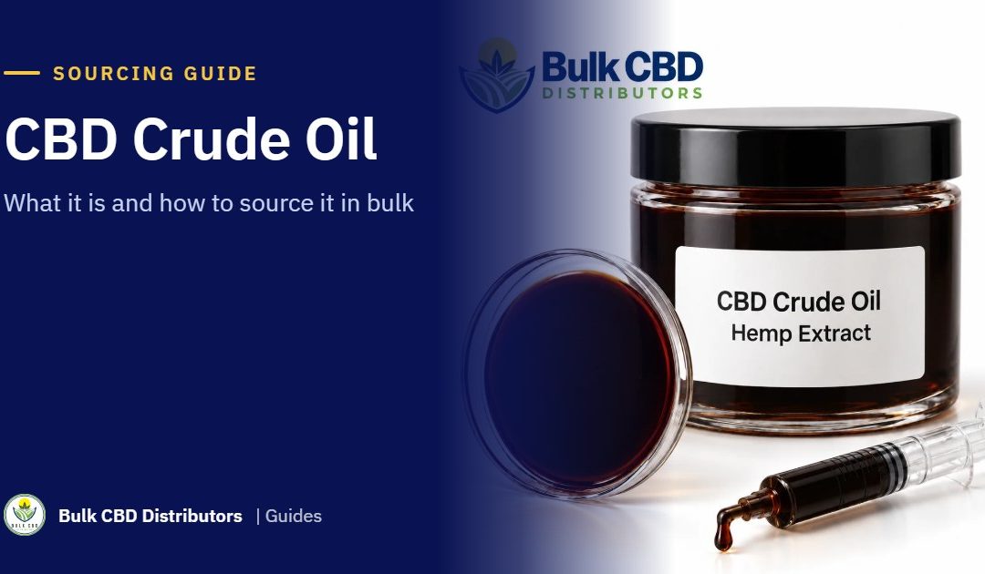 What Is CBD Crude Oil? Specs, Processing and Quality Checks