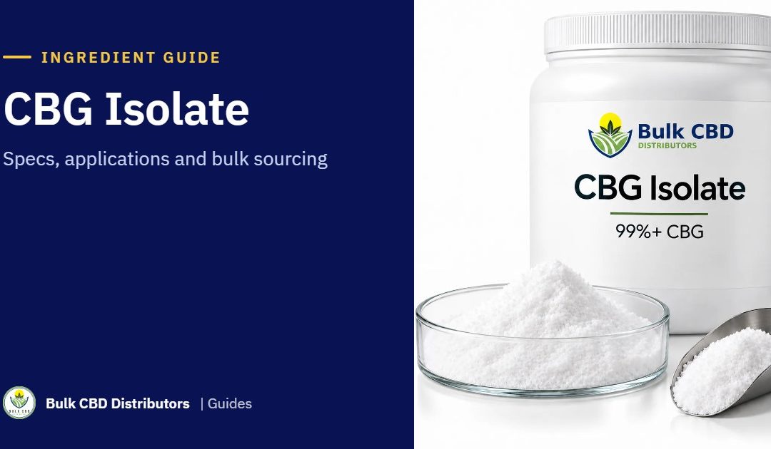 CBG Isolate: What It Is, Specs, Crystallization and Uses