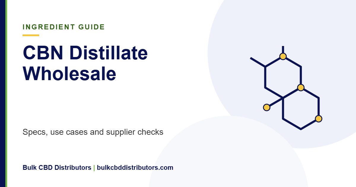 CBN Distillate Wholesale. Specs, use cases and supplier checks. Bulk CBD Distributors guide graphic.