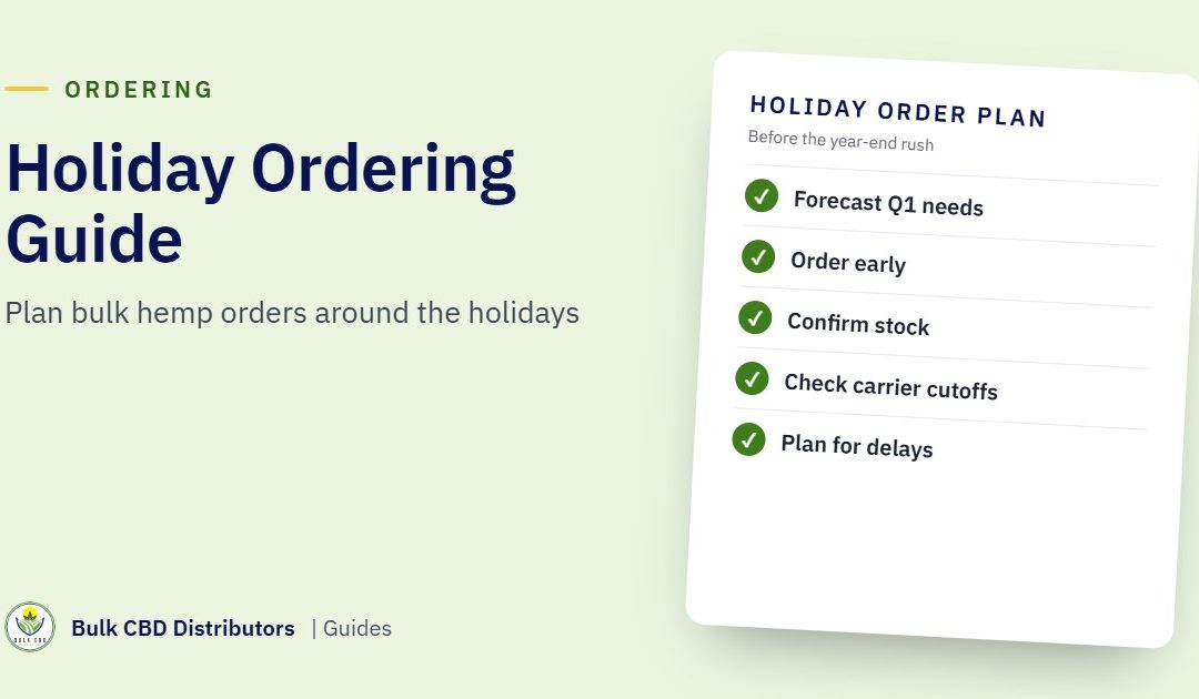 Holiday Ordering Guide for Bulk Hemp Ingredients (2026)
